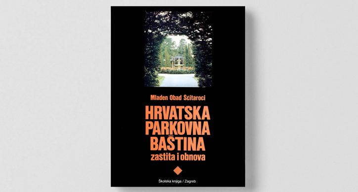 Hrvatska parkovna baština - zaštita i obnova