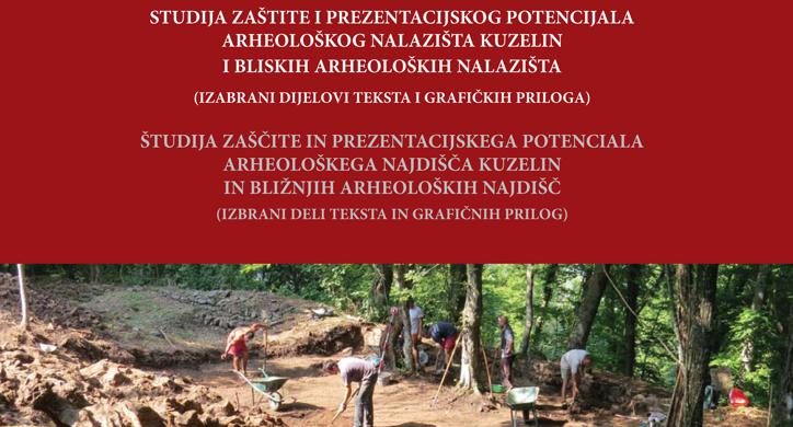 Studija zaštite i prezentacijskog potencijala arheološkog nalazišta Kuzelin i bliskih arheoloških nalazišta