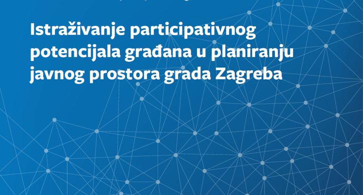 Istraživanje participativnog potencijala građana u planiranju javnog prostora grada Zagreba