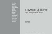 O hrvatskoj arhitekturi. Napisi, eseji, polemike, studije