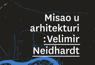 Misao u arhitekturi: Velimir Neidhardt