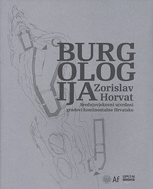 Burg Studies - Medieval Fortified Towns of Continental Croatia