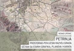 Petrinja. Prostorno-povijesni razvoj grada očitan sa starih grafika, planova i karata