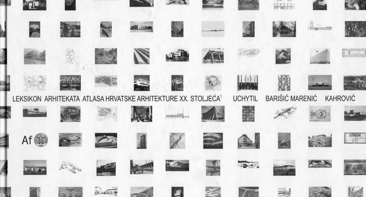 Leksikon arhitekata Atlasa hrvatske arhitekture XX. stoljeća