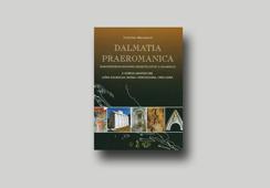 Dalmatia Praeromanica: Ranosrednjovjekovno graditeljstvo u Dalmaciji
