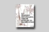  Dvadeset pet stoljeća urbane kulture na tlu Hrvatske