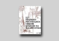 Dvadeset pet stoljeća urbane kulture na tlu Hrvatske