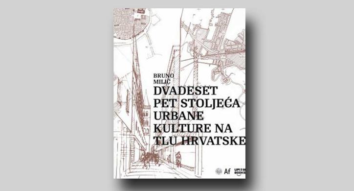  Dvadeset pet stoljeća urbane kulture na tlu Hrvatske