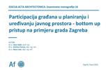 Participacija građana u planiranju i uređivanju javnog prostora - bottom up pristup na primjeru grada Zagreba