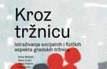 Kroz tržnicu - Istraživanja socijalnih i fizičkih aspekta gradskih tržnica