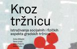 Kroz tržnicu - Istraživanja socijalnih i fizičkih aspekta gradskih tržnica