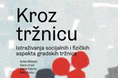 Kroz tržnicu - Istraživanja socijalnih i fizičkih aspekta gradskih tržnica