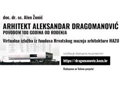 Pozivnica ARHITEKT ALEKSANDAR DRAGOMANOVIĆ – POVODOM 100 GODINA OD ROĐENJA