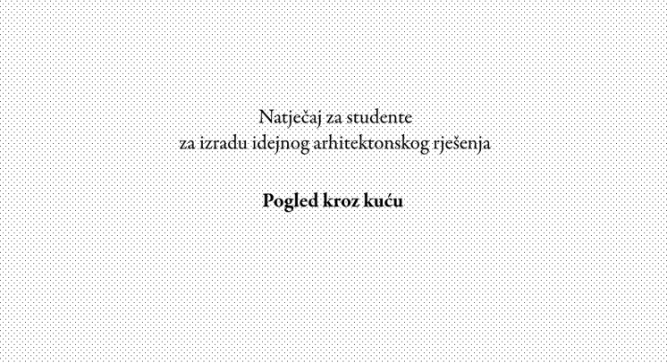 Natječaj za studente: Pogled kroz kuću