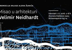 Promocije knjige "Misao u arhitekturi: Velimir Neidhardt" Alena Žunića