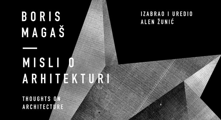 Promocija knjige  „Boris Magaš: Misli o arhitekturi“ u Rijeci, 18.10. u 18