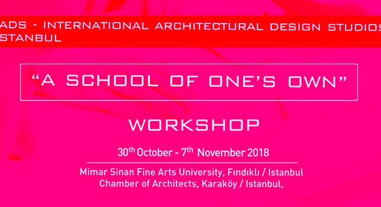 Radionica „A School of One's Own“ i seminar „Thresholds in Architectural Education“, Istanbul 30.10.-7.11.2018. 